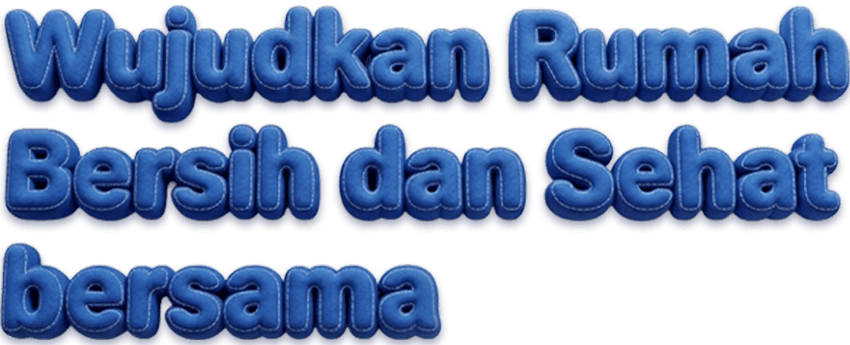 Wujudkan Rumah Bersih dan Sehat bersama